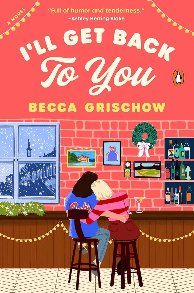 I'll Get Back to You: A Novel by Becca Grischow