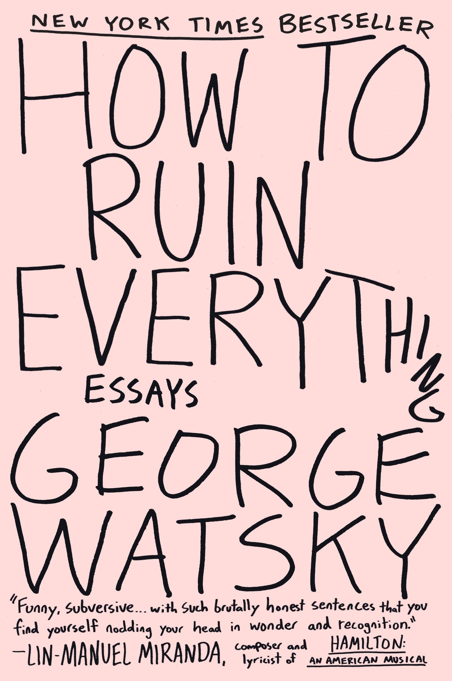 How to Ruin Everything - Essays