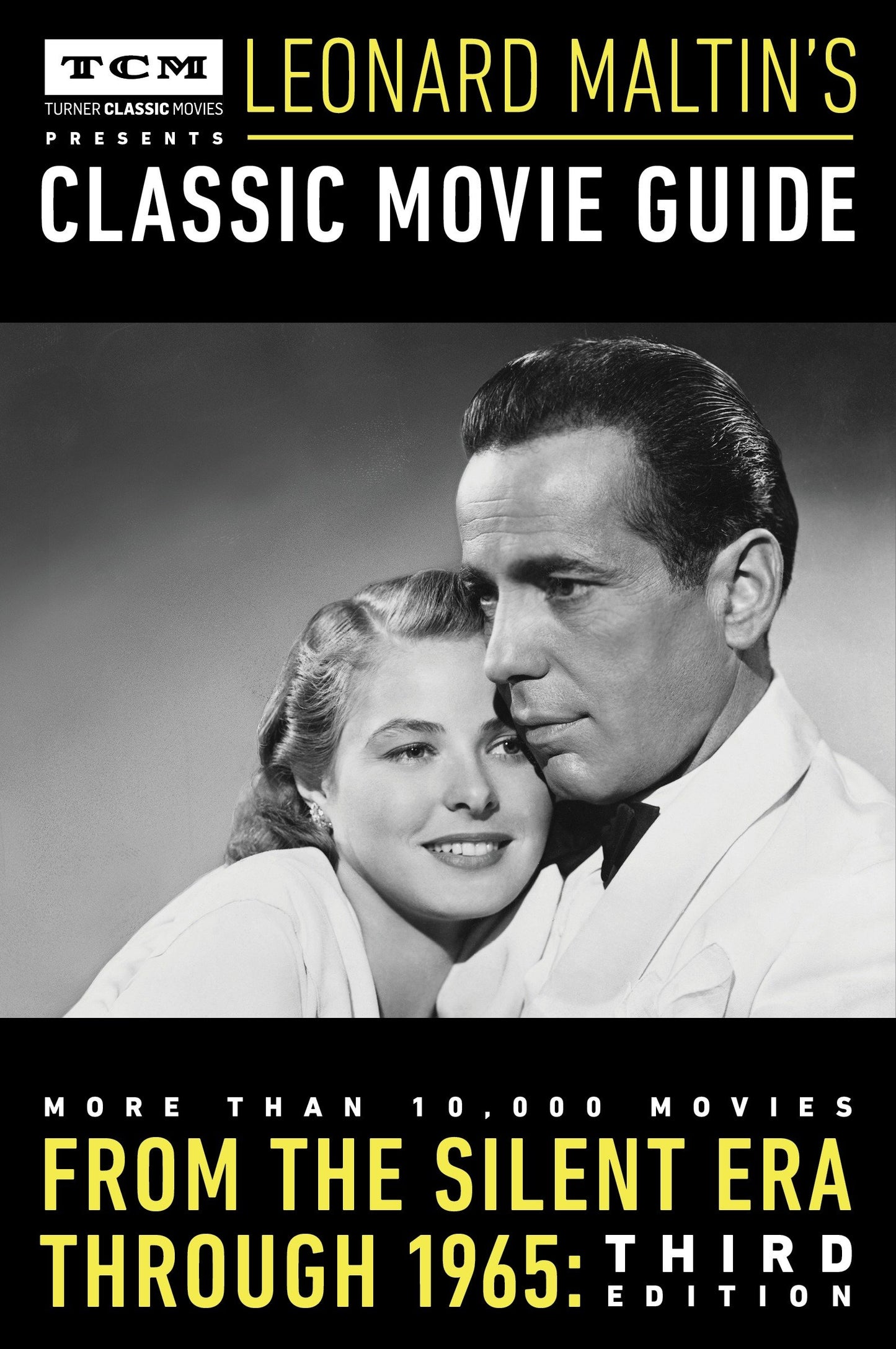 Turner Classic Movies Presents Leonard Maltin's Classic Movie Guide - From the Silent Era Through 1965: Third Edition