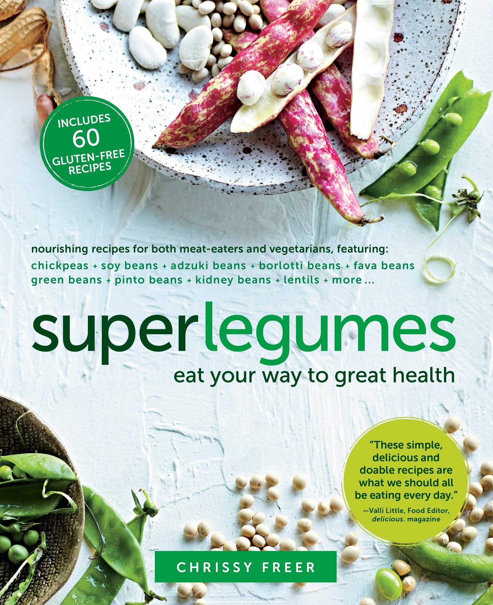 Superlegumes - Eat Your Way to Great Health: A Cookbook