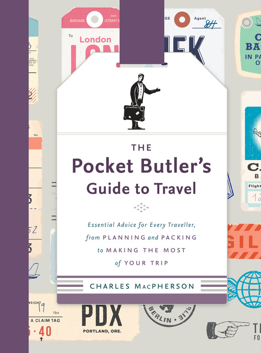 The Pocket Butler's Guide to Travel - Essential Advice for Every Traveller, from Planning and Packing to Making the  Most of Your Trip (Pocket Butler)