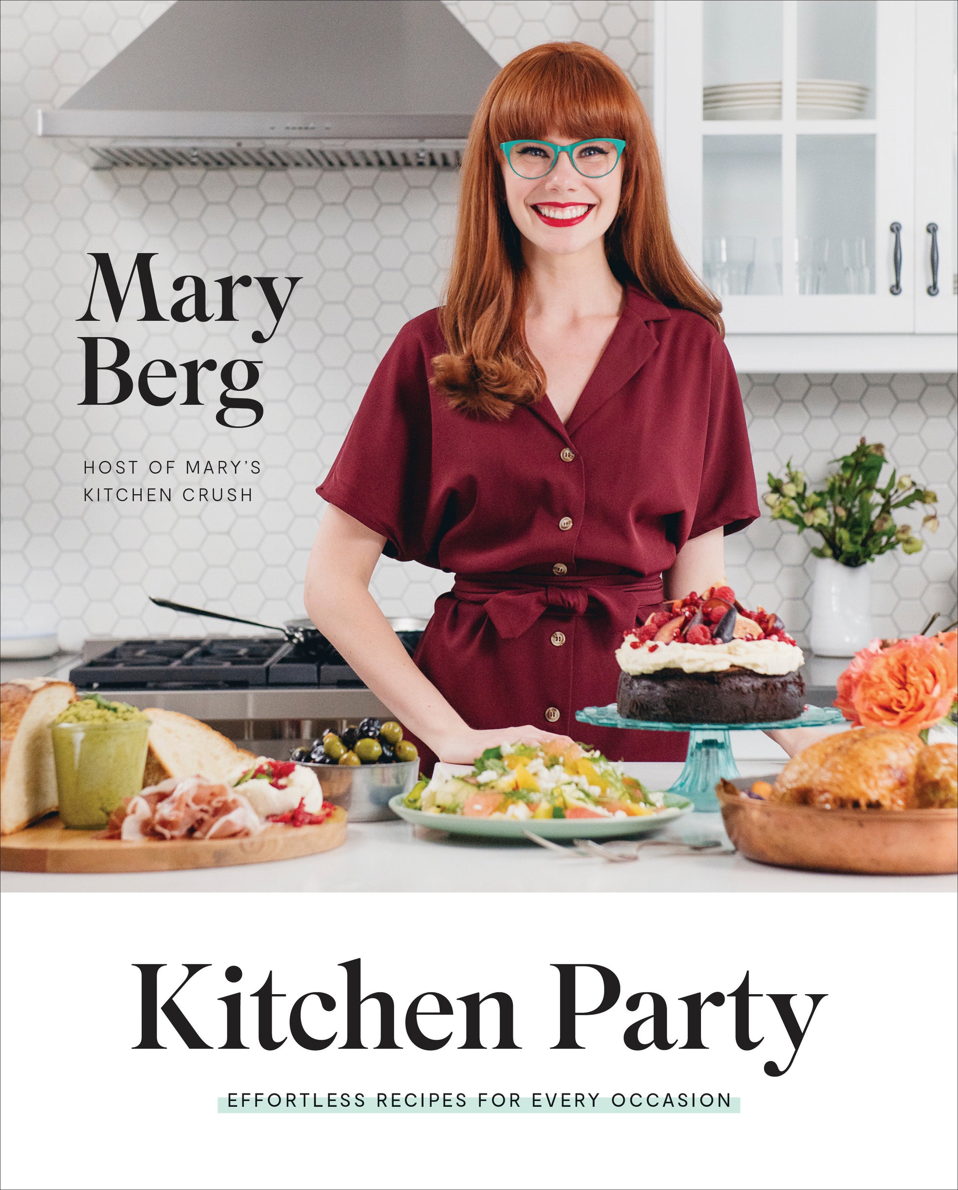 Kitchen Party - Effortless Recipes for Every Occasion: A Cookbook