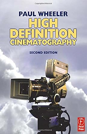 High Definition Cinematography by Paul Wheeler
