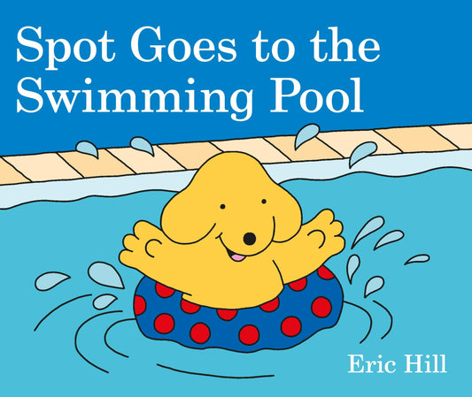 Spot Goes to the Swimming Pool (Spot)