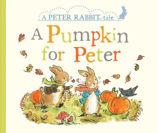 A Pumpkin for Peter - A Peter Rabbit Tale (Peter Rabbit)