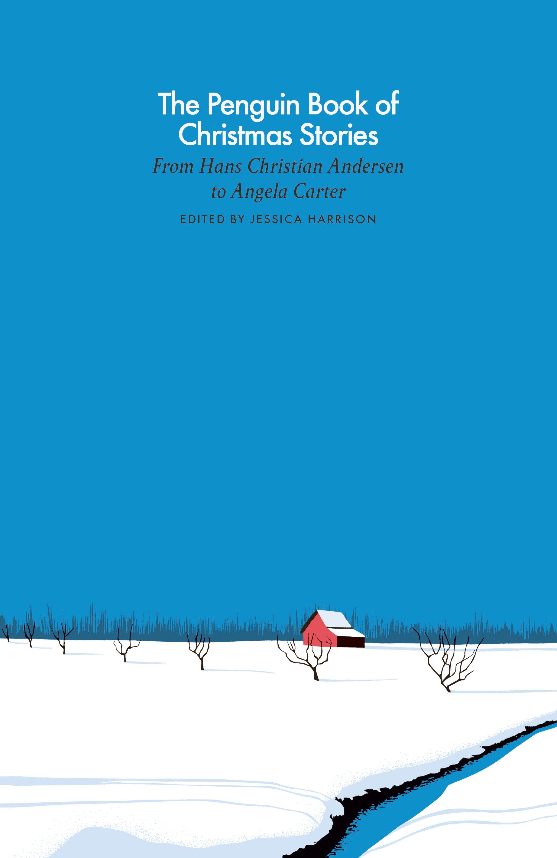The Penguin Book of Christmas Stories - From Hans Christian Andersen to Angela Carter (A Penguin Classics Hardcover)