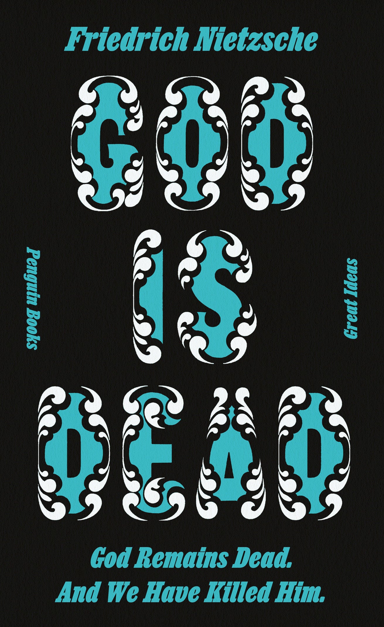 God Is Dead. God Remains Dead. And We Have Killed Him. (Penguin Great Ideas)