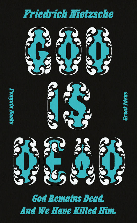 God Is Dead. God Remains Dead. And We Have Killed Him. (Penguin Great Ideas)
