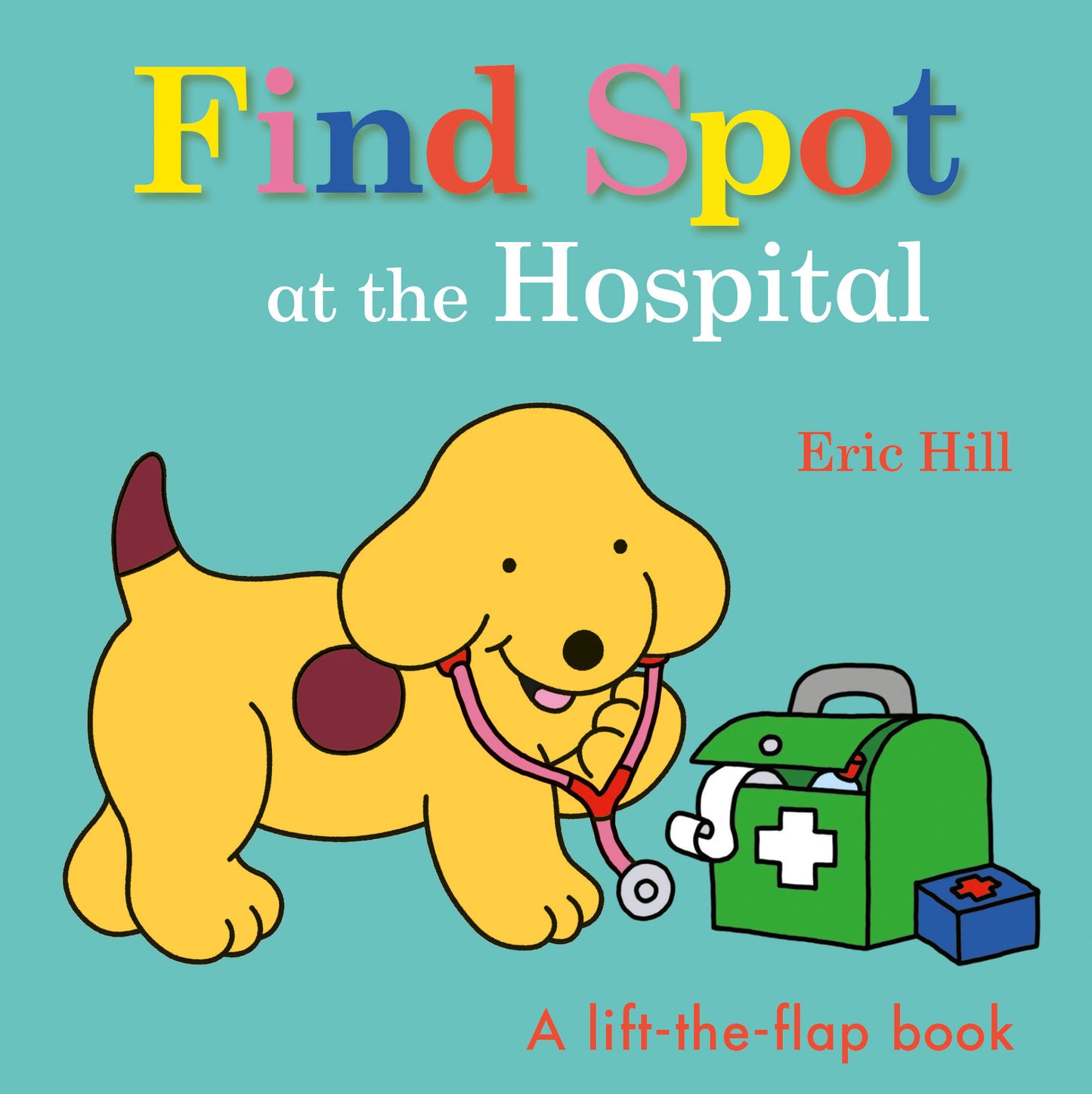 Find Spot at the Hospital - A Lift-the-Flap Book (Spot)