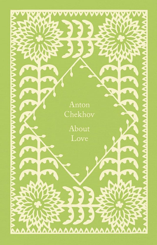 About Love (Little Clothbound Classics) by Anton Chekhov, Ronald Wilks, Coralie Bickford-Smith
