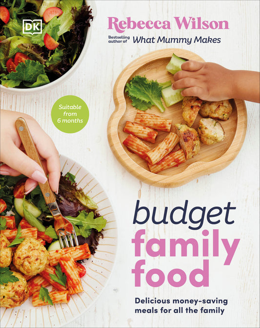 Budget Family Food - Delicious Money-Saving Meals for All the Family (What Mummy Makes)