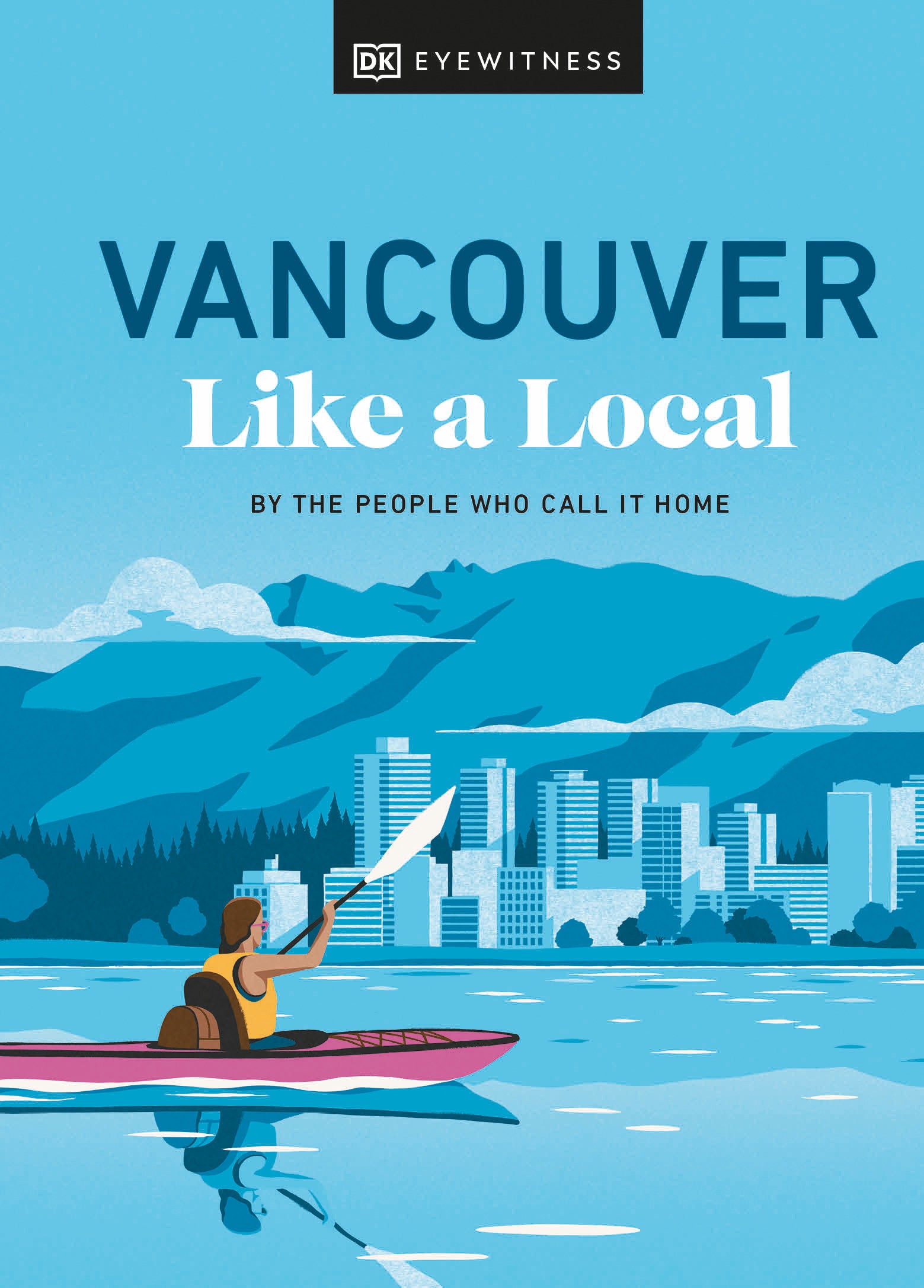 Vancouver Like a Local - By the People Who Call It Home (Local Travel Guide)
