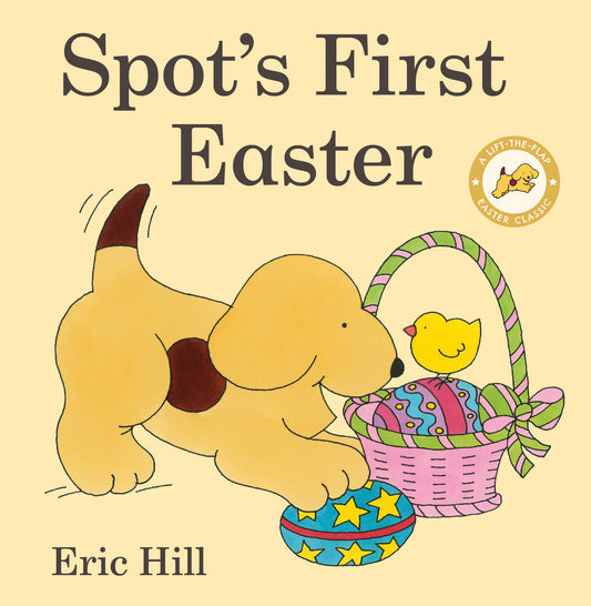 Spot's First Easter - A Lift-the-Flap Easter Classic (Spot)