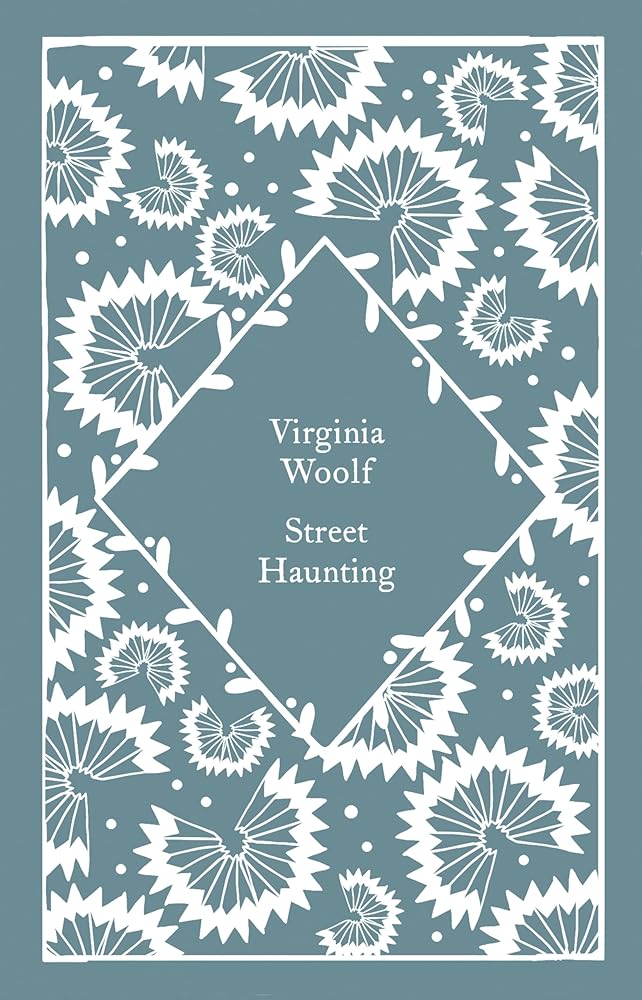Street Haunting (Little Clothbound Classics) by Virginia Woolf, Coralie Bickford-Smith