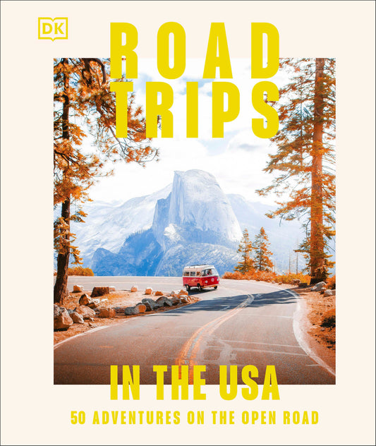 Road Trips in the USA - 50 Adventures on the Open Road