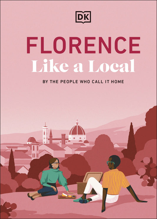 Florence Like a Local - By the People Who Call It Home (Local Travel Guide)