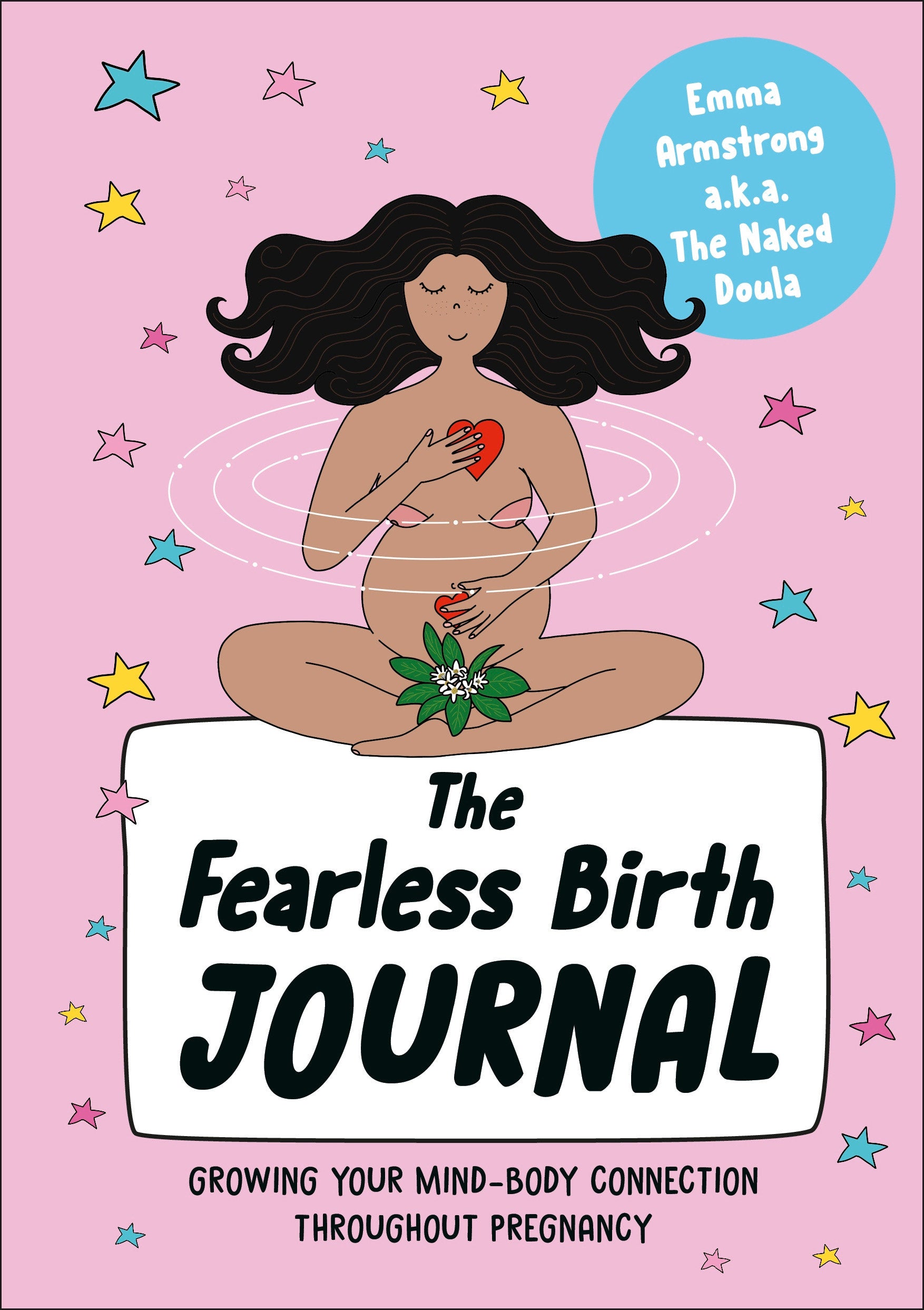 The Fearless Birth Journal - Growing Your Mind-Body Connection Throughout Pregnancy