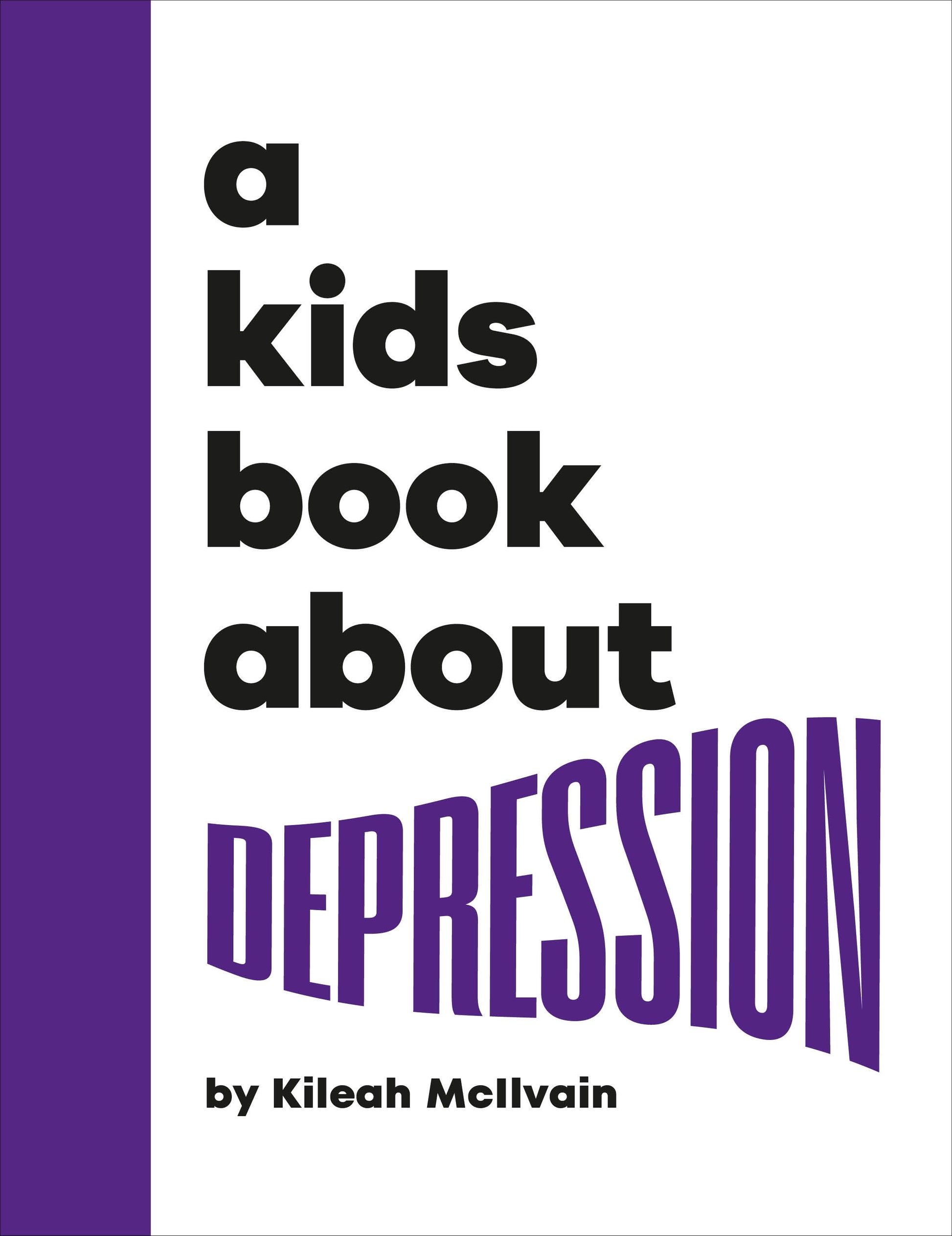A Kids Book About Depression (A Kids Book)