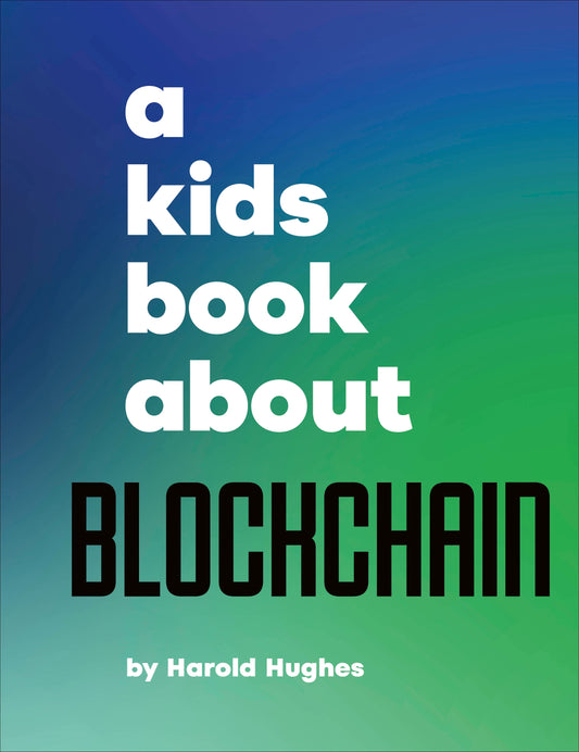 A Kids Book About Blockchain (A Kids Book)
