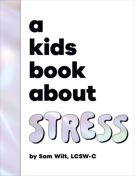 A Kids Book About Stress (A Kids Book)