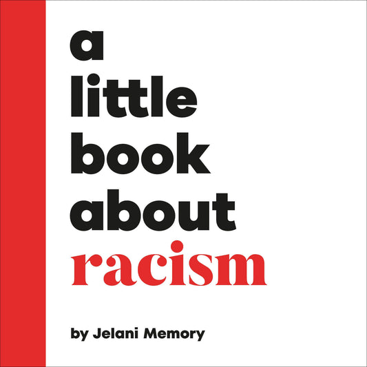 A Little Book About Racism (A Little Book)
