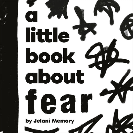 A Little Book About Fear (A Little Book)