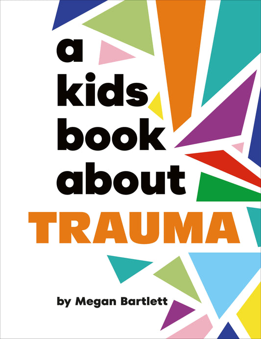 A Kids Book About Trauma (A Kids Book)