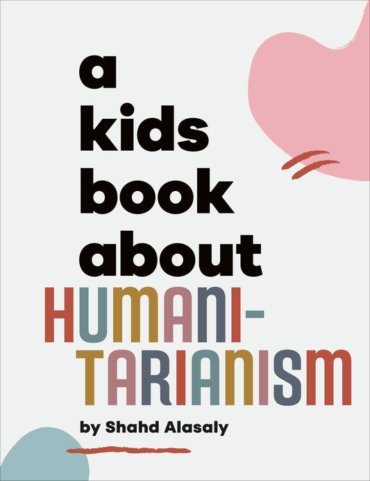 A Kids Book About Humanitarianism (A Kids Book)