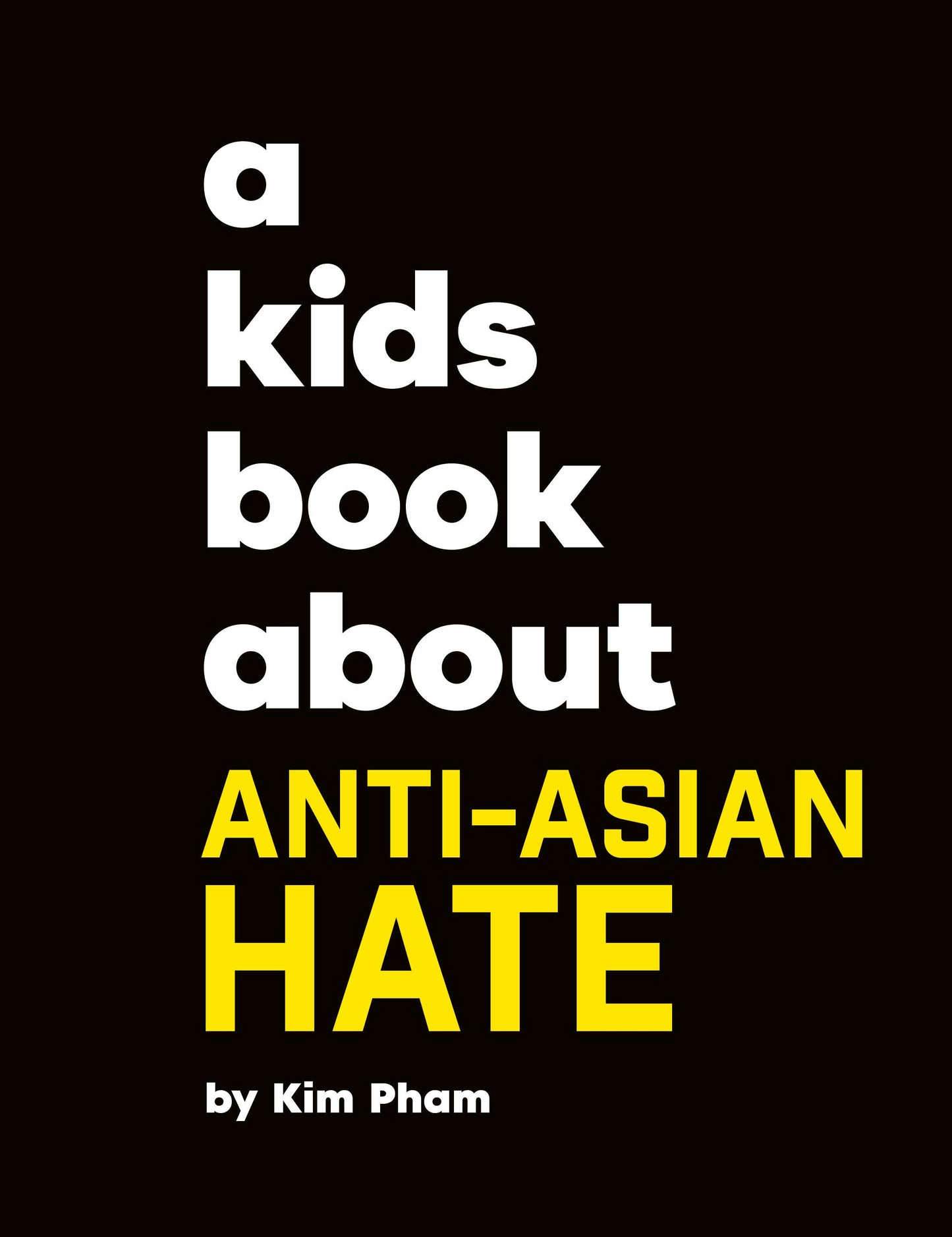 A Kids Book About Anti-Asian Hate (A Kids Book)