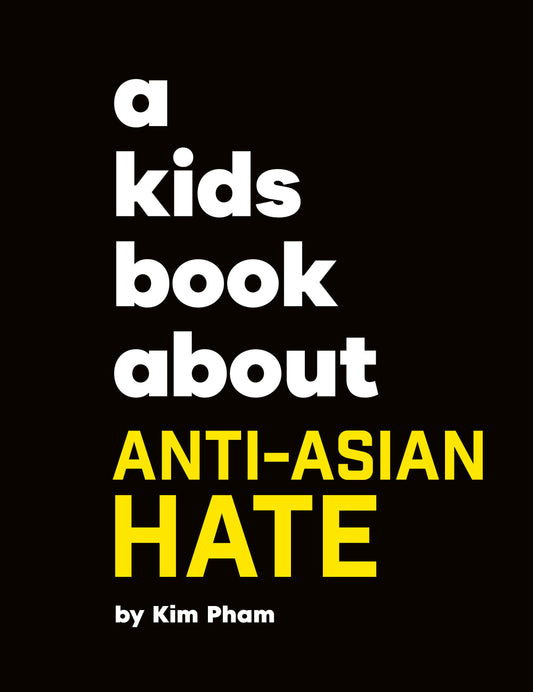 A Kids Book About Anti-Asian Hate (A Kids Book)