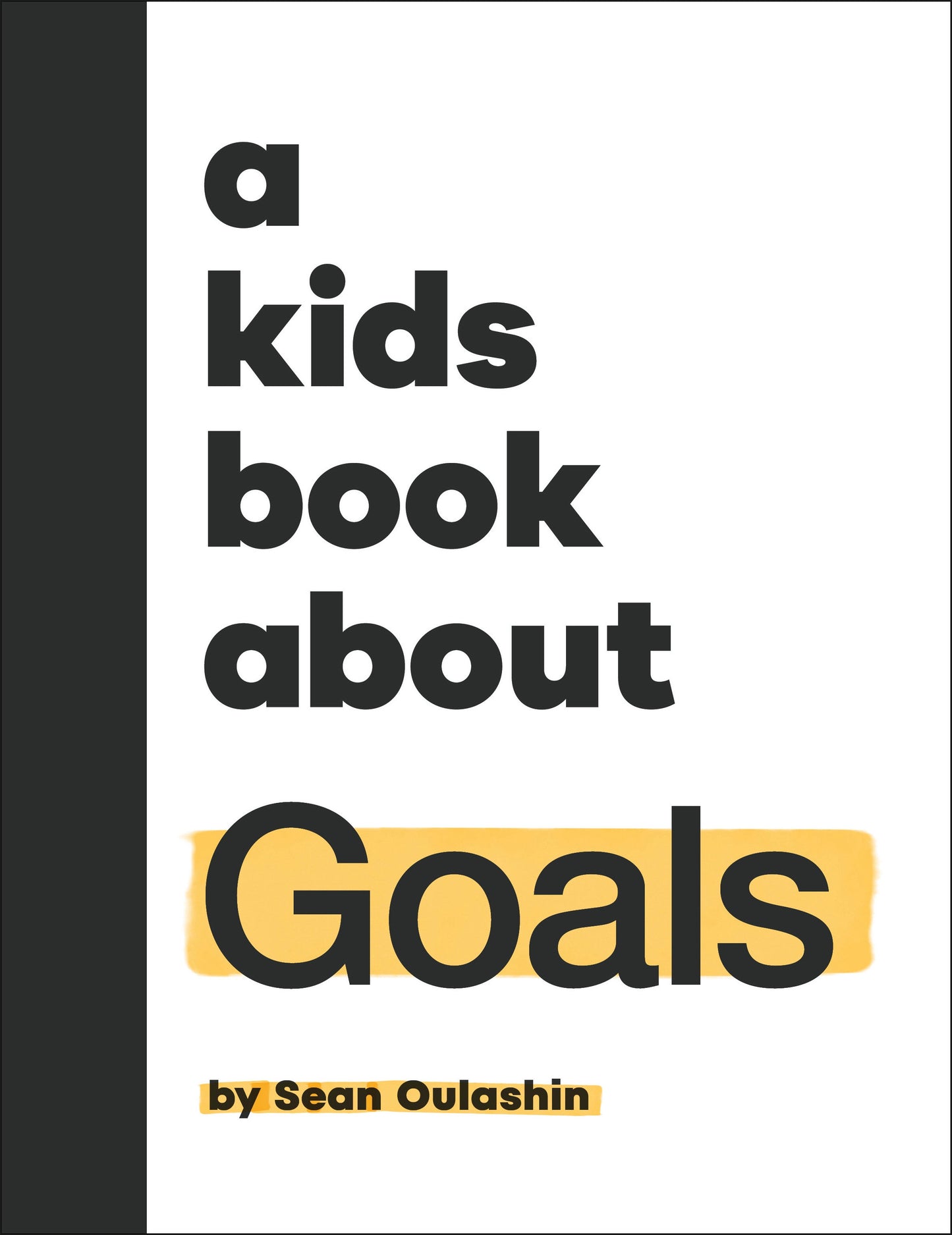 A Kids Book About Goals (A Kids Book)