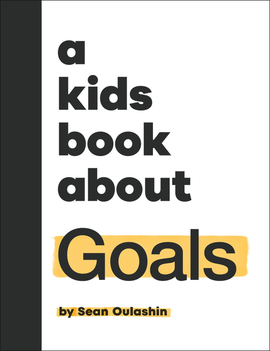 A Kids Book About Goals (A Kids Book)