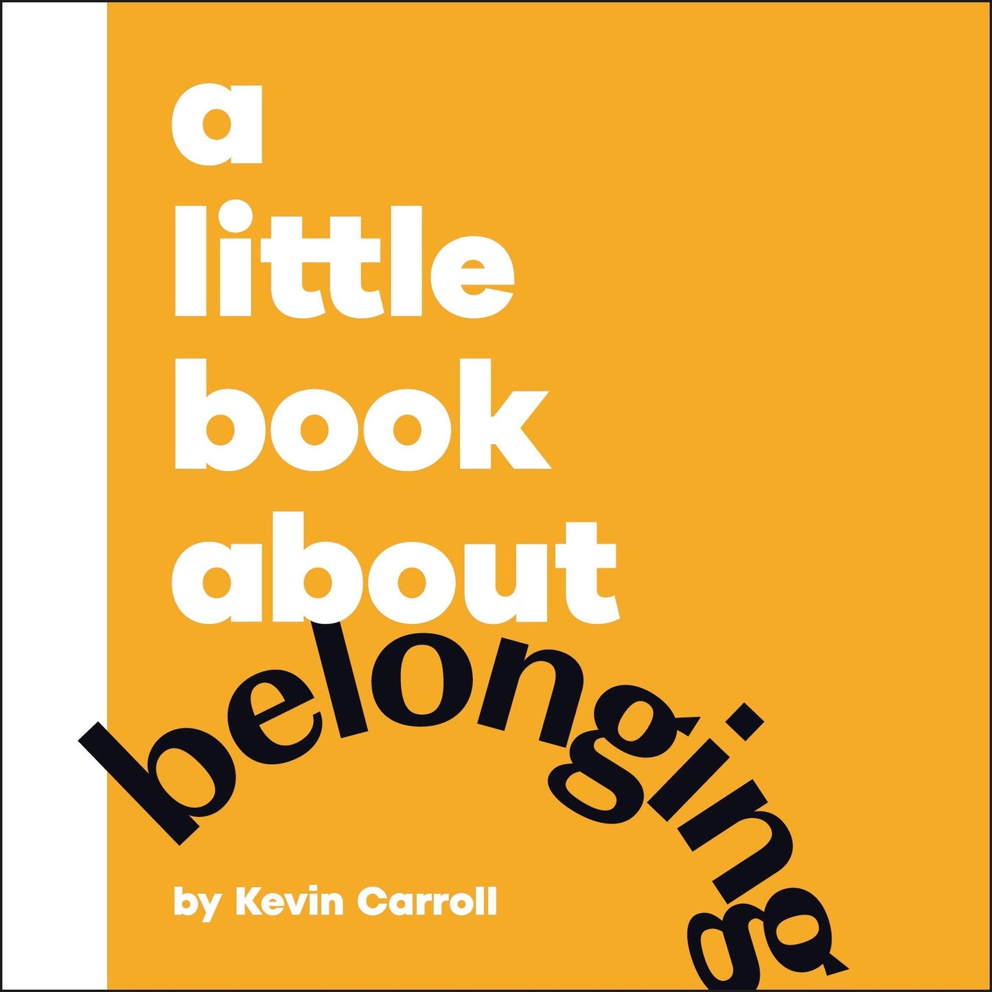 A Little Book About Belonging (A Little Book)