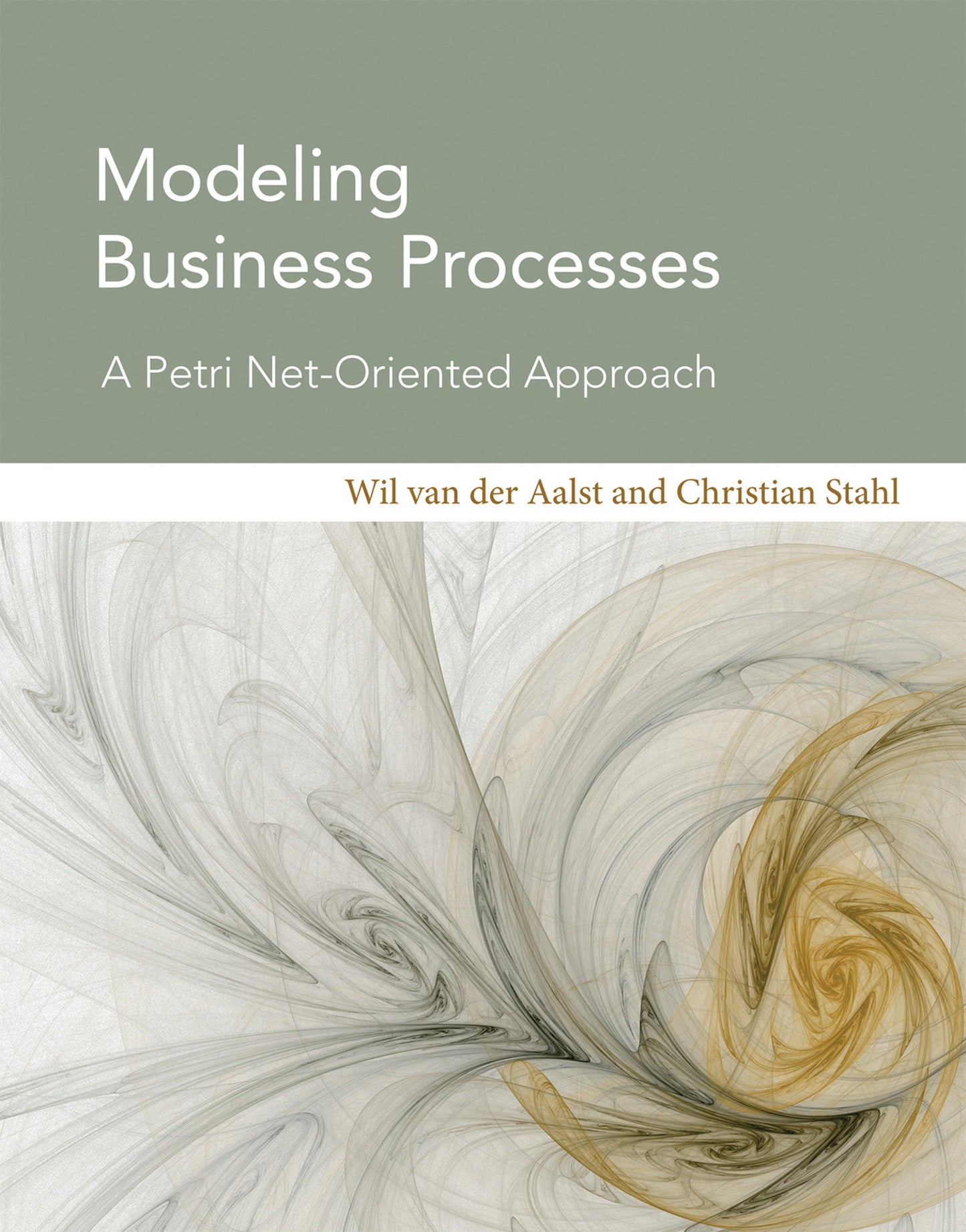 Modeling Business Processes - A Petri Net-Oriented Approach (Information Systems)