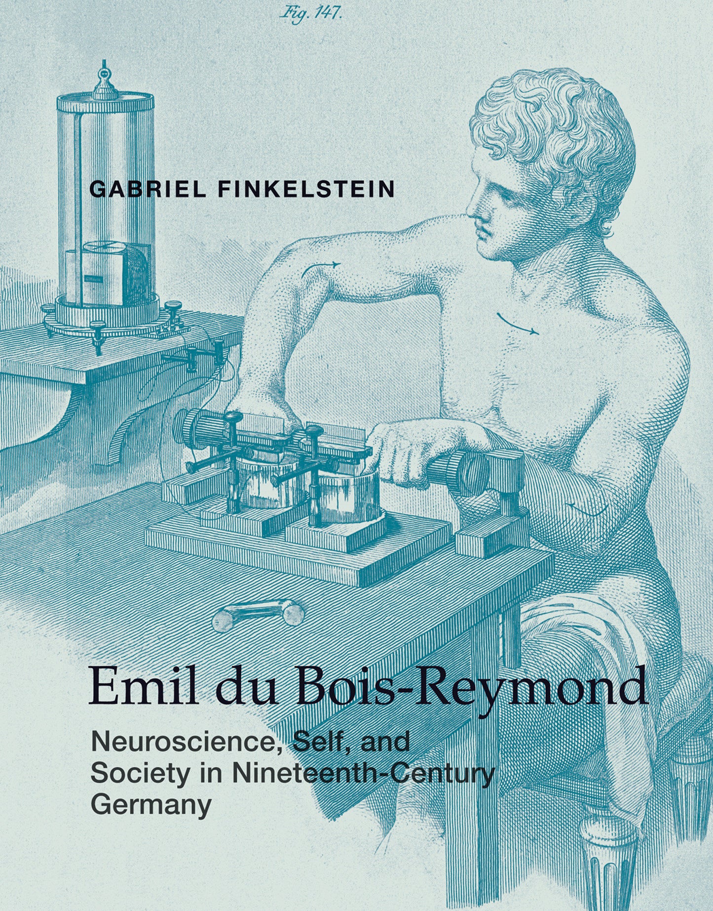 Emil du Bois-Reymond - Neuroscience, Self, and Society in Nineteenth-Century Germany (Transformations: Studies in the History of Science and Technology)