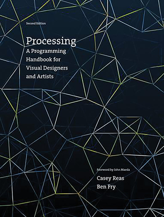 Processing, second edition - A Programming Handbook for Visual Designers and Artists