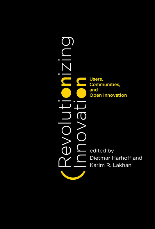 Revolutionizing Innovation - Users, Communities, and Open Innovation