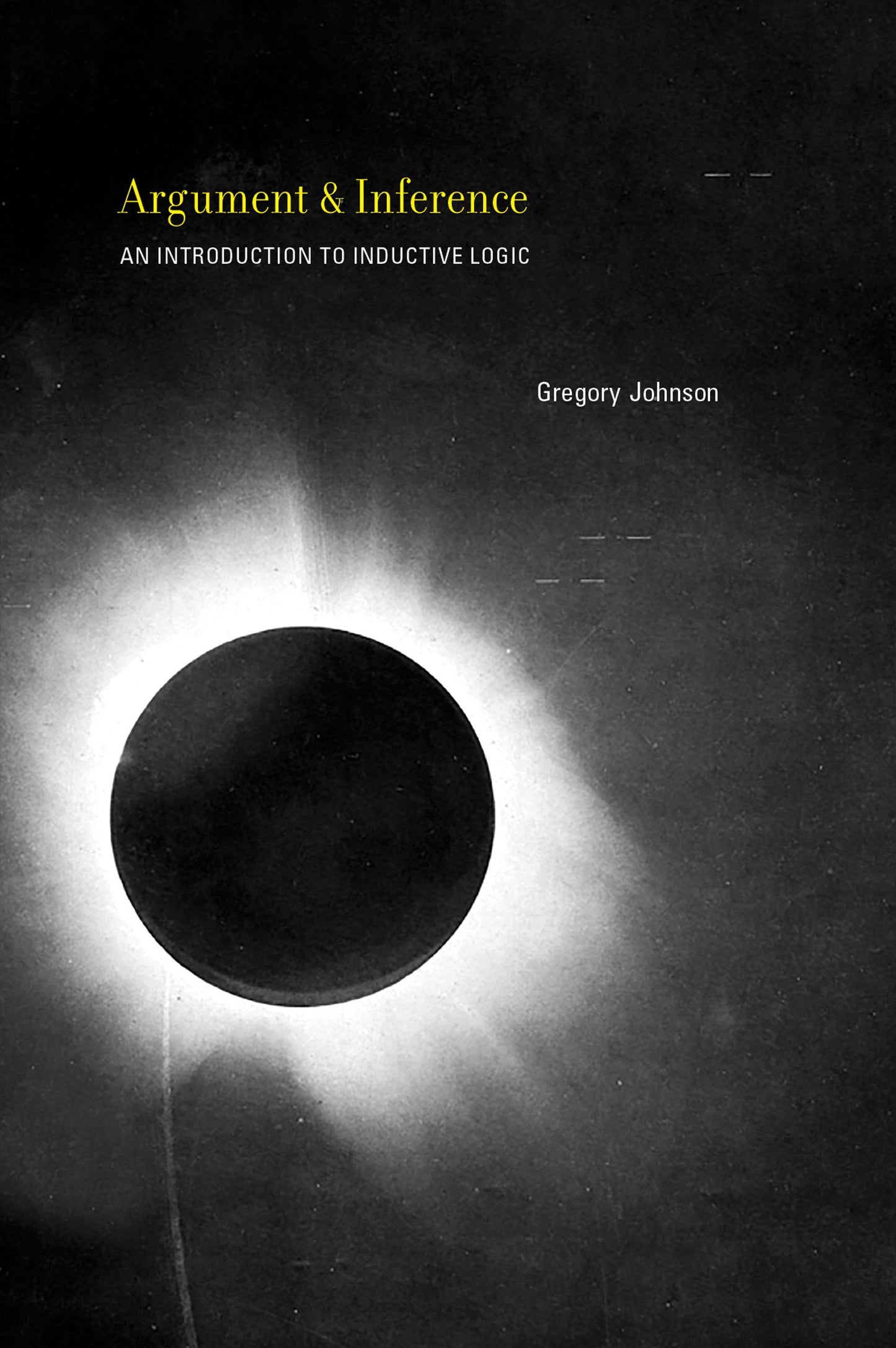 Argument and Inference - An Introduction to Inductive Logic
