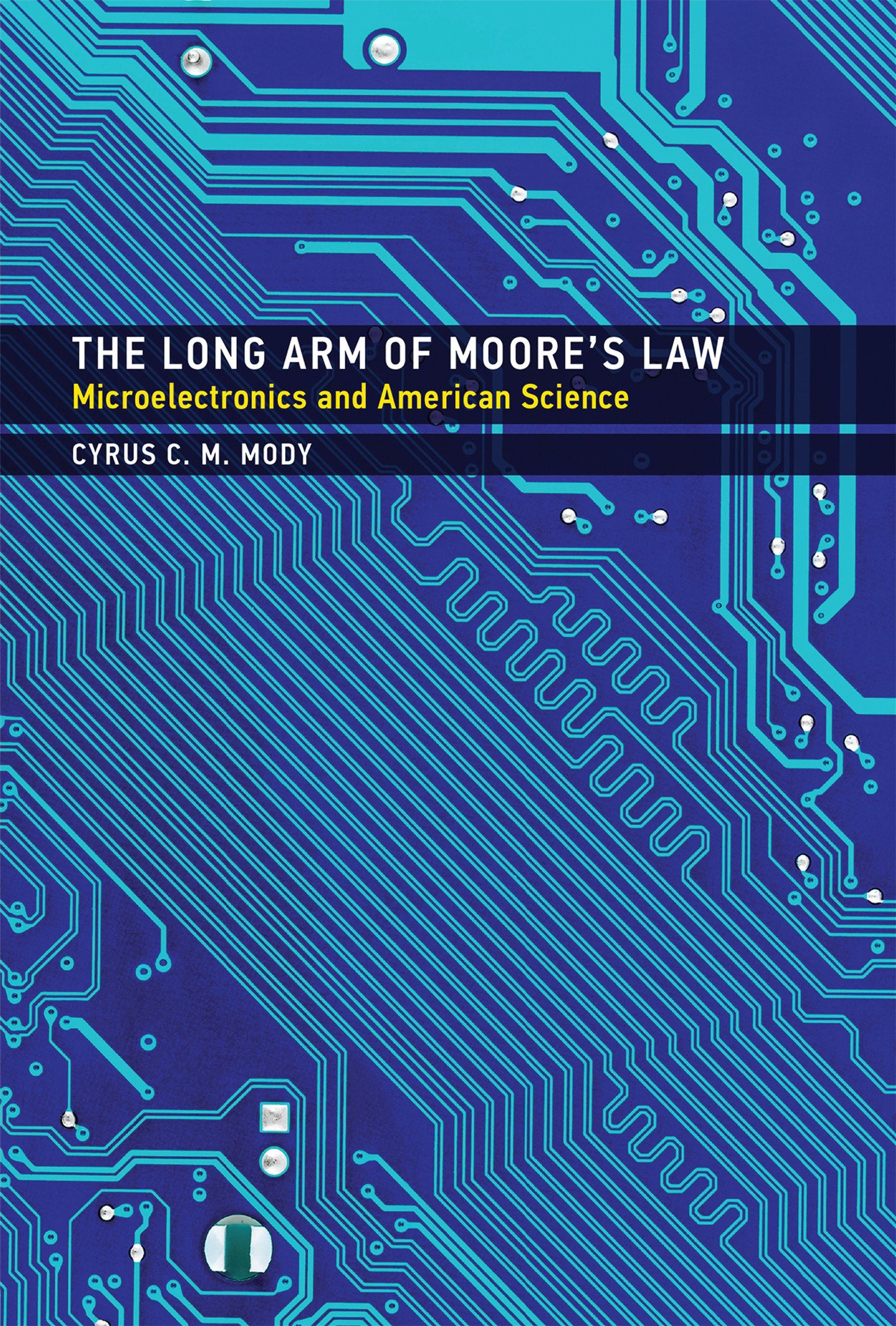 The Long Arm of Moore's Law - Microelectronics and American Science (Inside Technology)