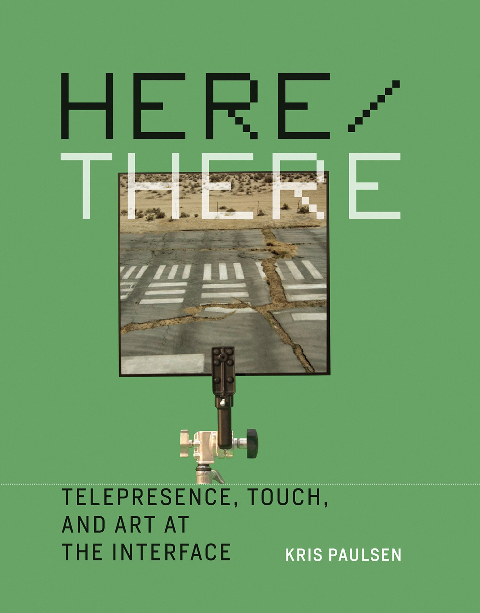 Here/There - Telepresence, Touch, and Art at the Interface (Leonardo)