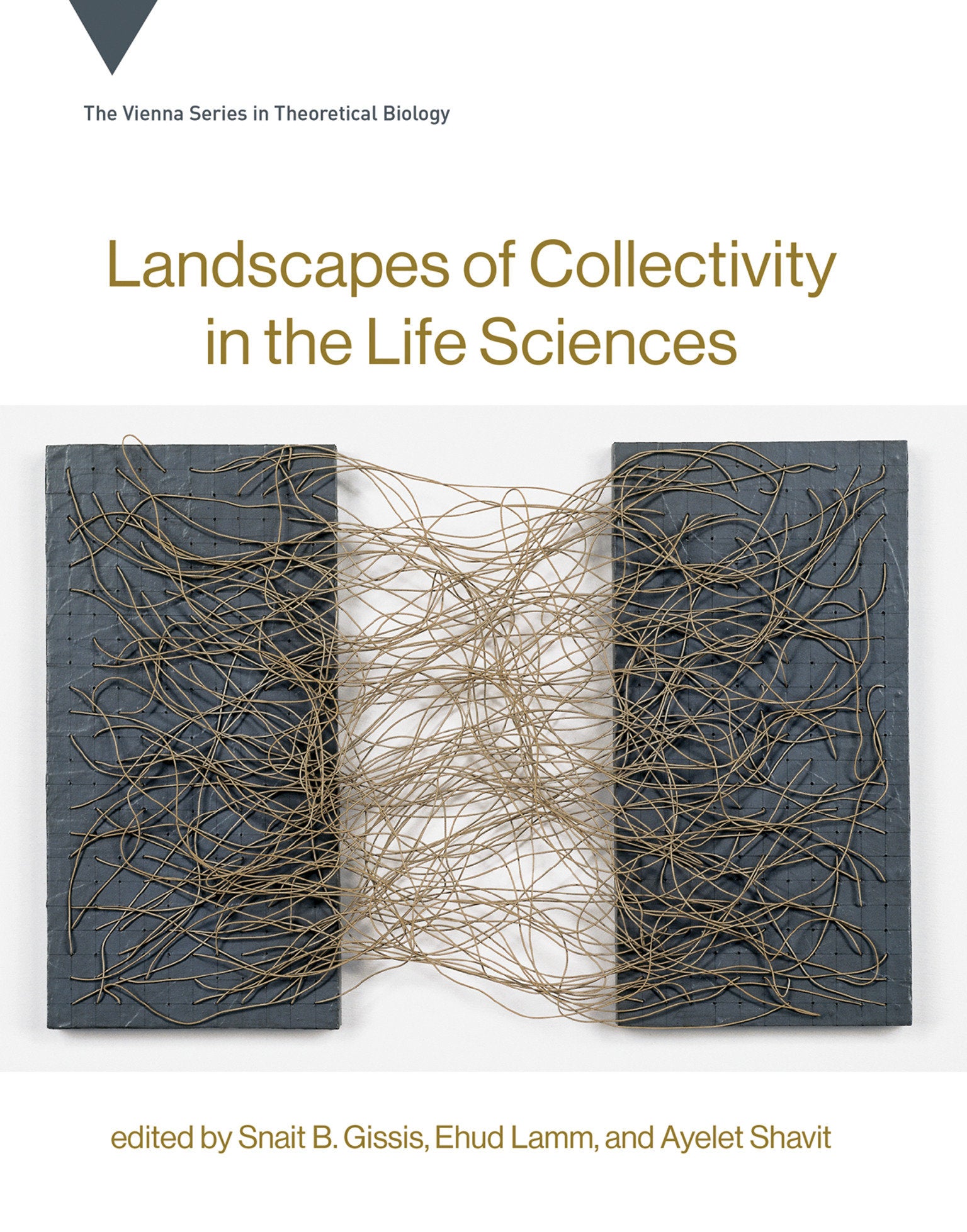 Landscapes of Collectivity in the Life Sciences (Vienna Series in Theoretical Biology) (Book:20)