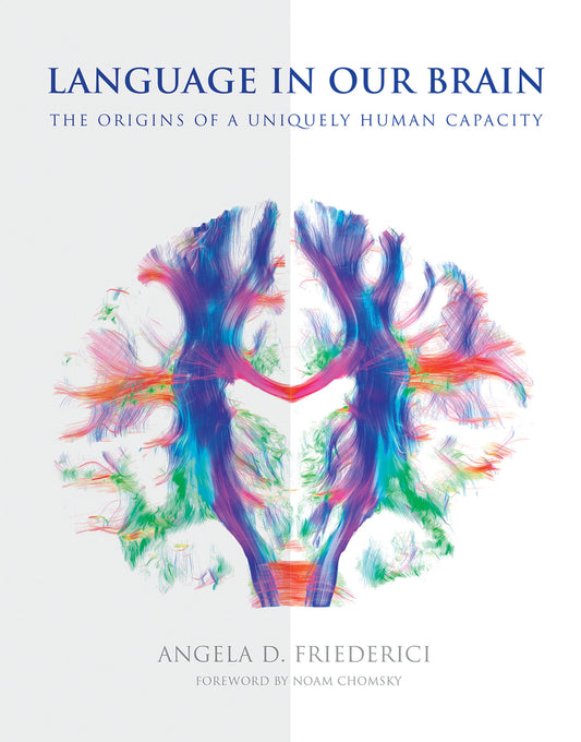Language in Our Brain - The Origins of a Uniquely Human Capacity