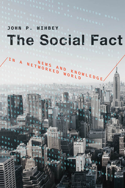 The Social Fact - News and Knowledge in a Networked World