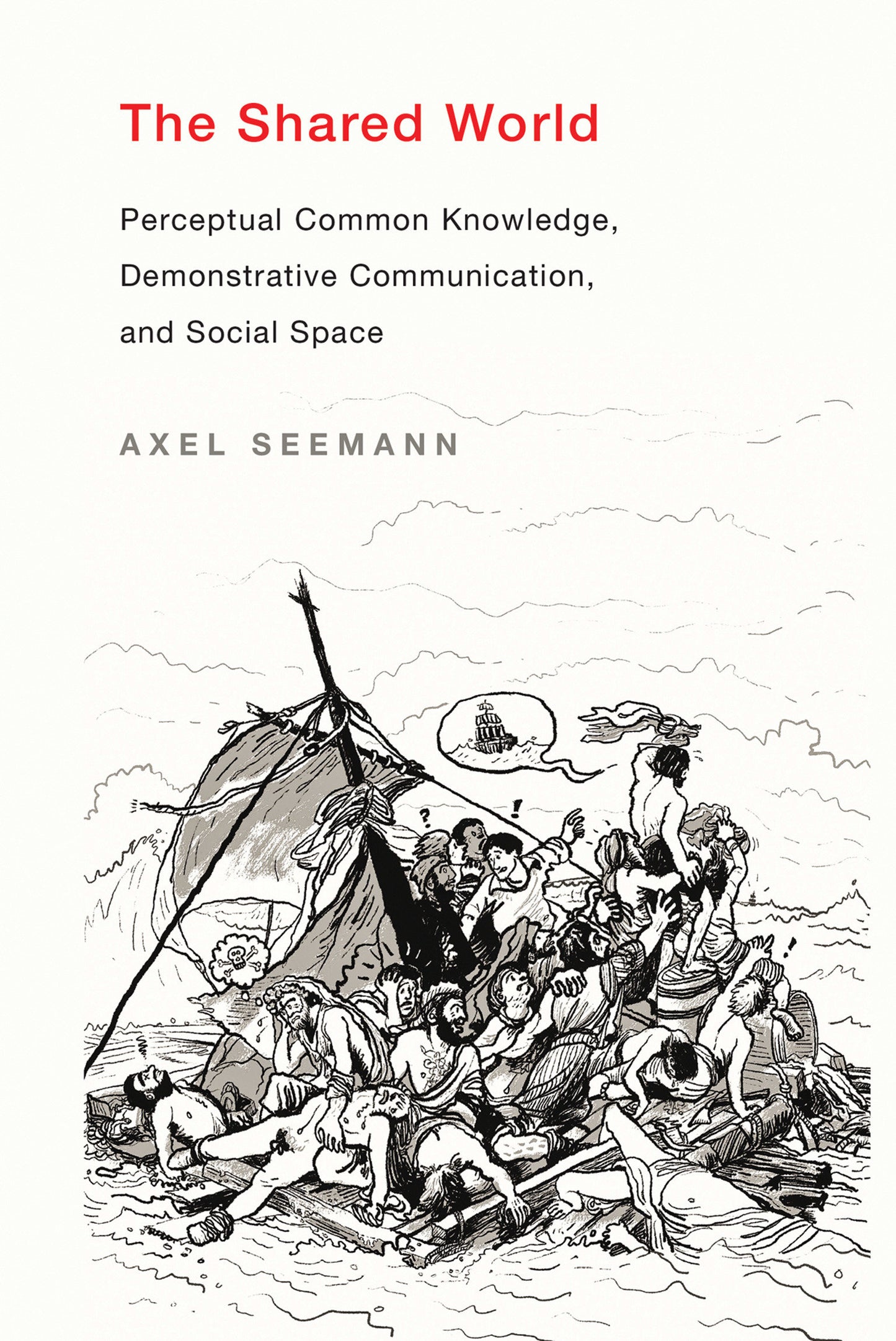 The Shared World - Perceptual Common Knowledge, Demonstrative Communication, and Social Space