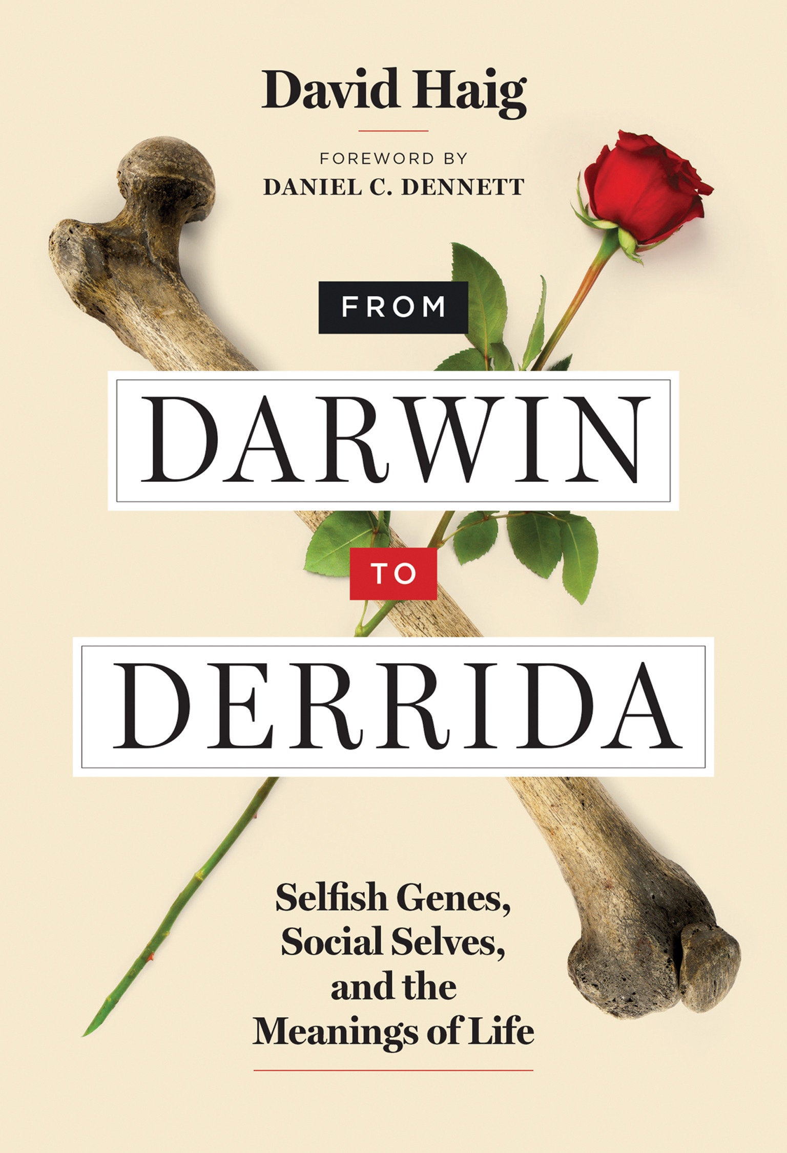 From Darwin to Derrida - Selfish Genes, Social Selves, and the Meanings of Life