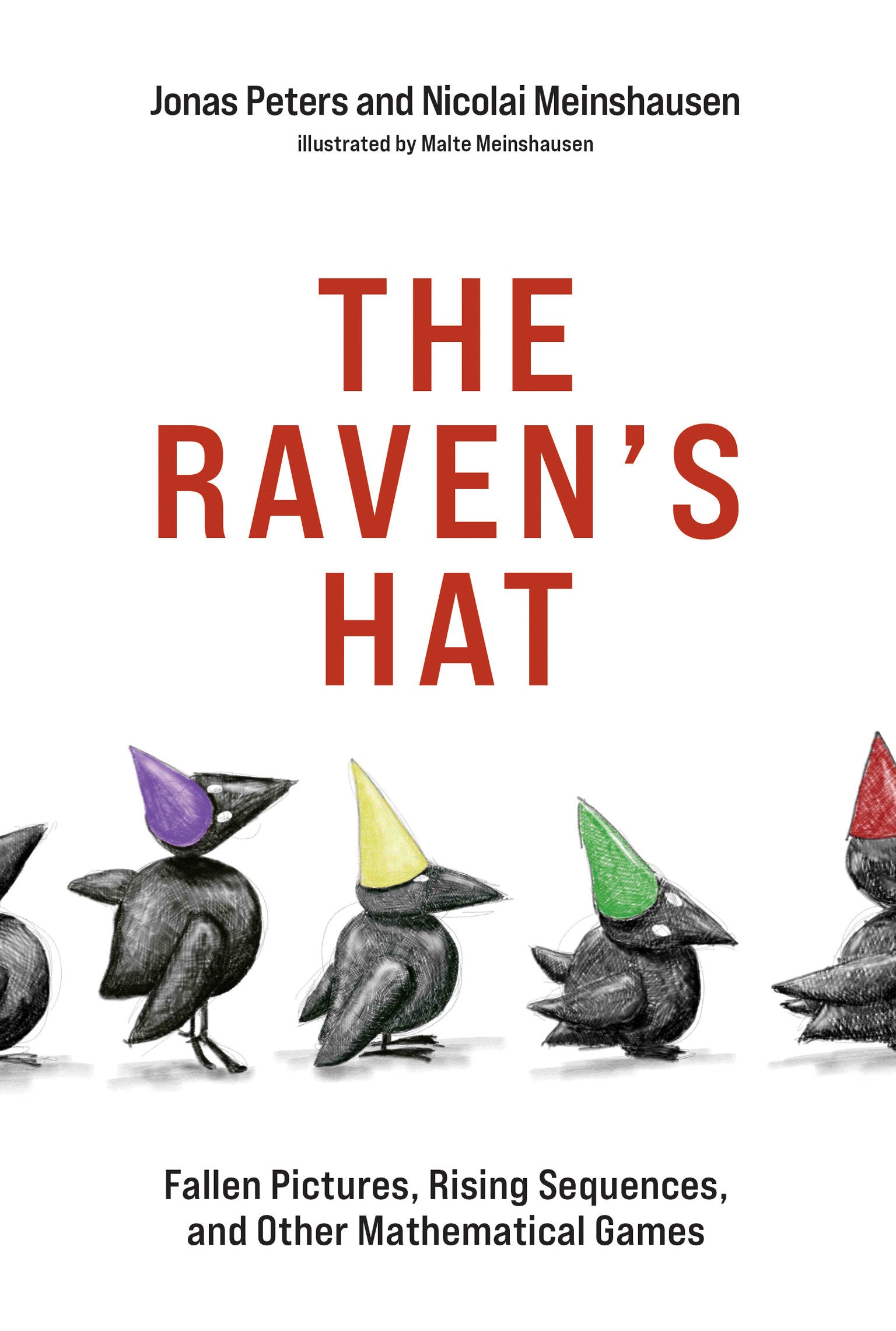 The Raven's Hat - Fallen Pictures, Rising Sequences, and Other Mathematical Games