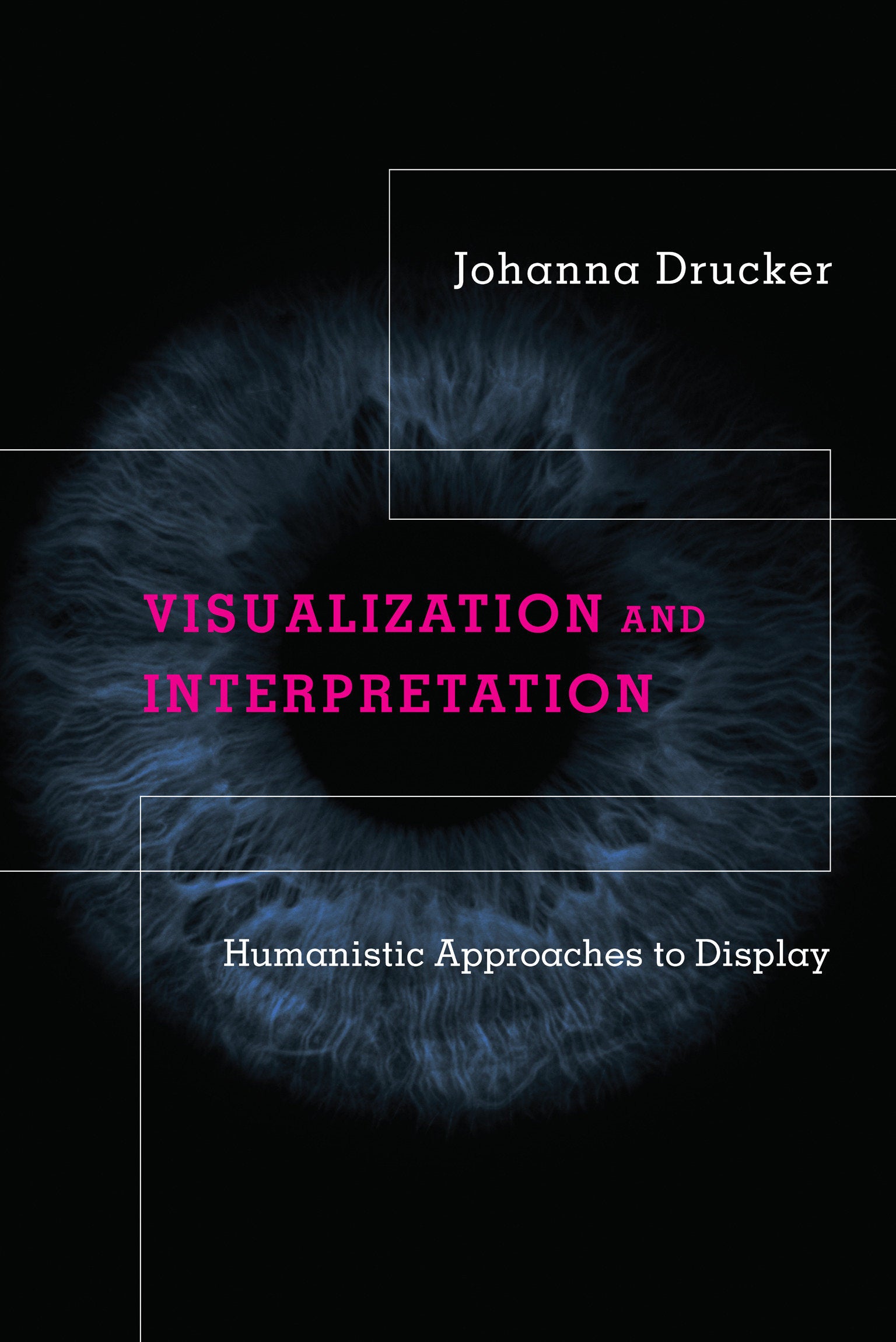 Visualization and Interpretation - Humanistic Approaches to Display