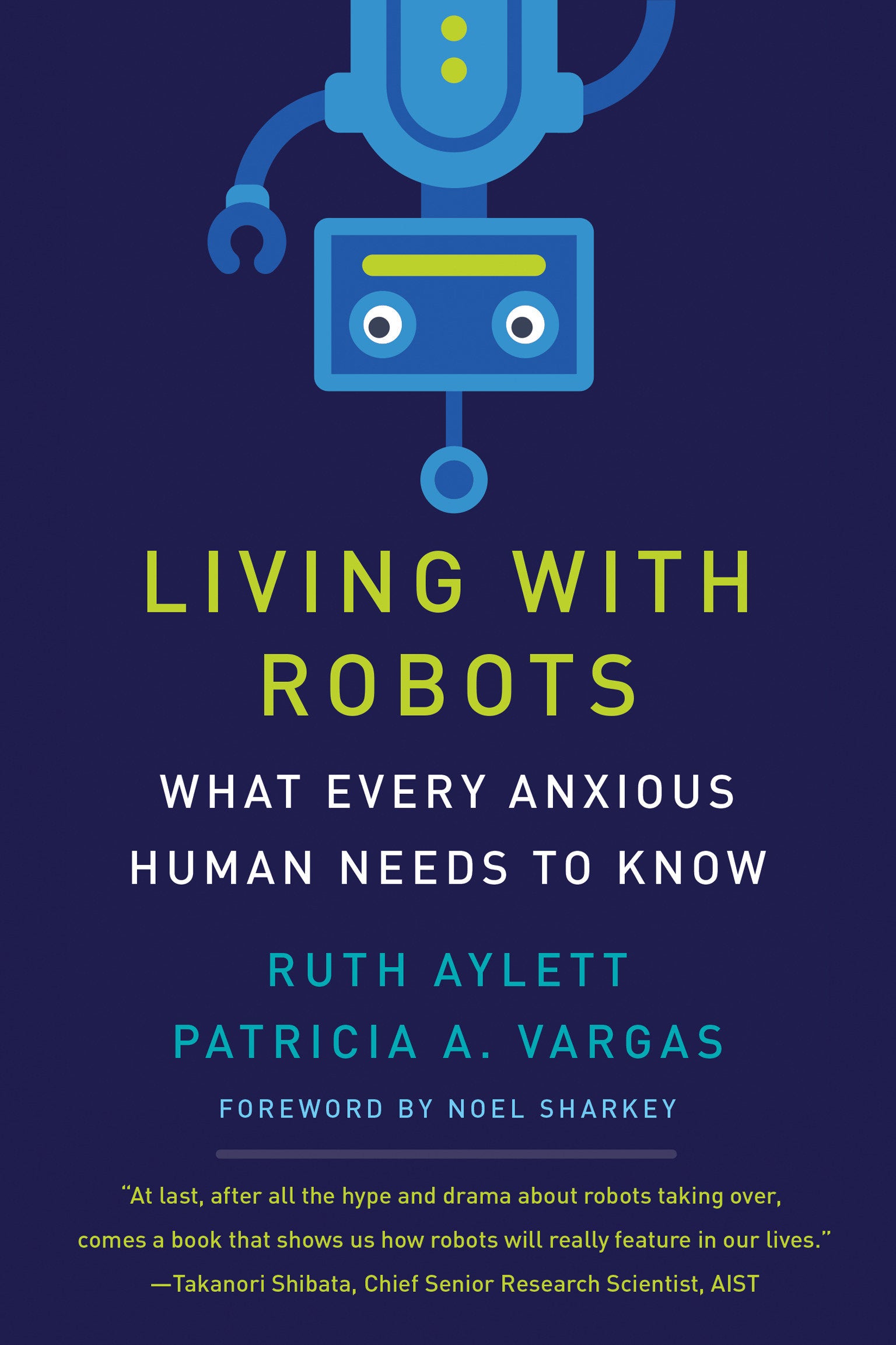 Living with Robots - What Every Anxious Human Needs to Know