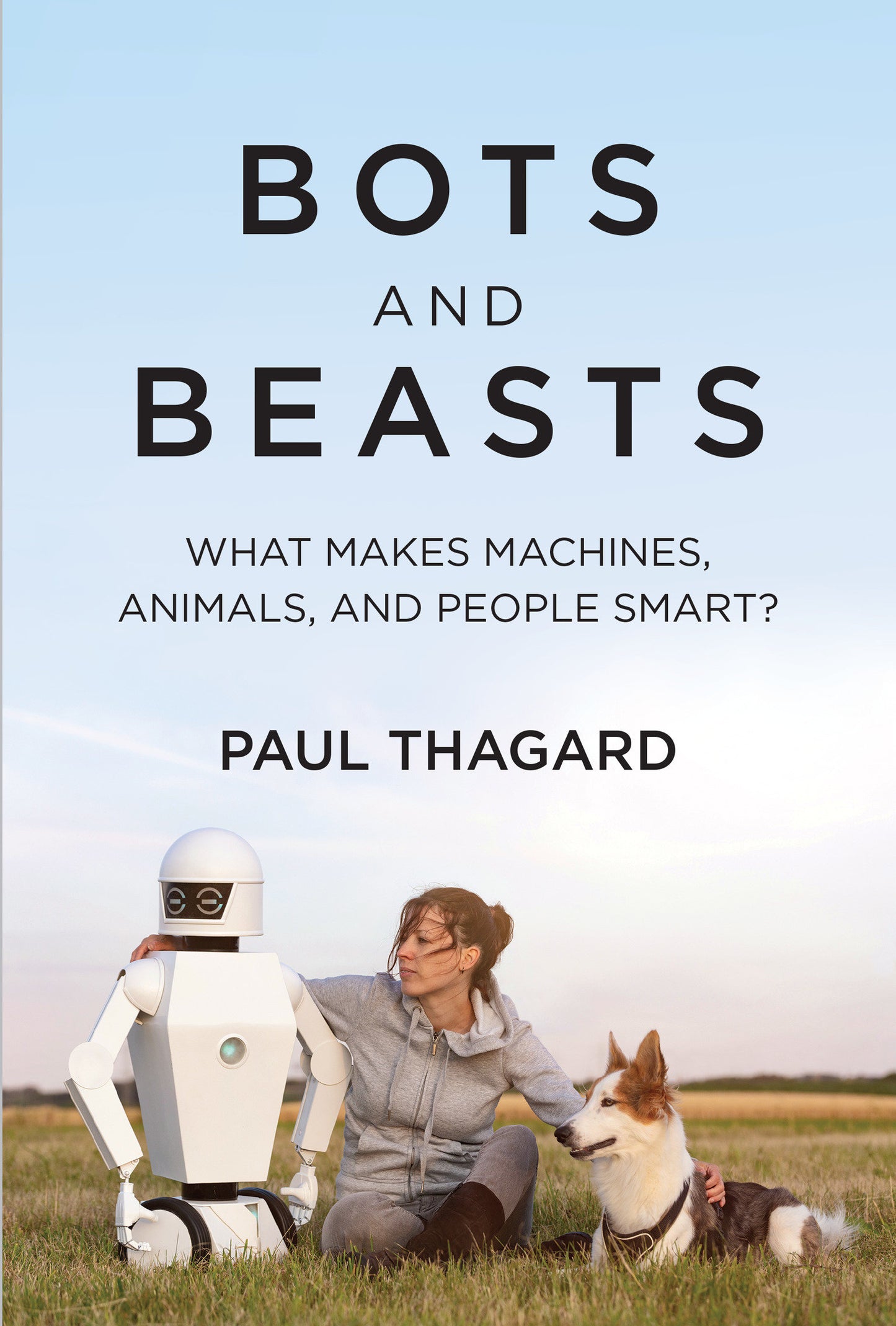 Bots and Beasts - What Makes Machines, Animals, and People Smart?