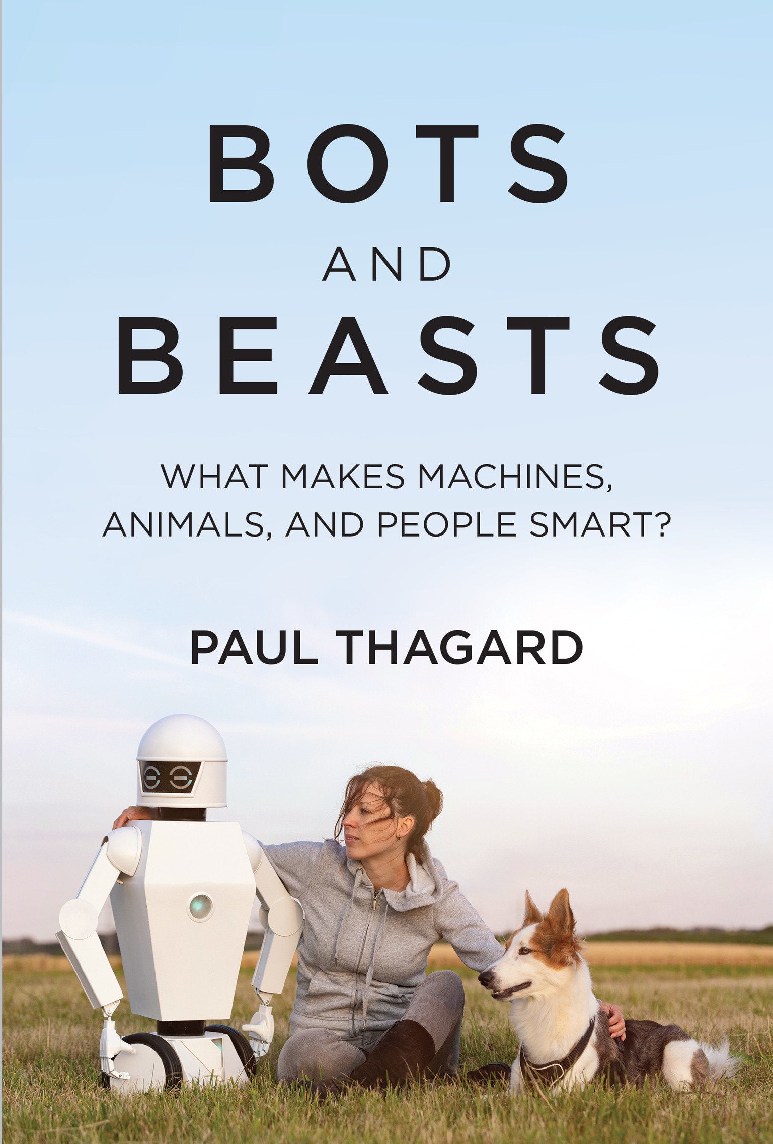 Bots and Beasts - What Makes Machines, Animals, and People Smart?